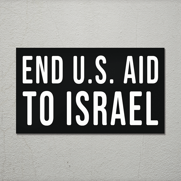 End U.S. Aid to Israel – Vinyl Sticker