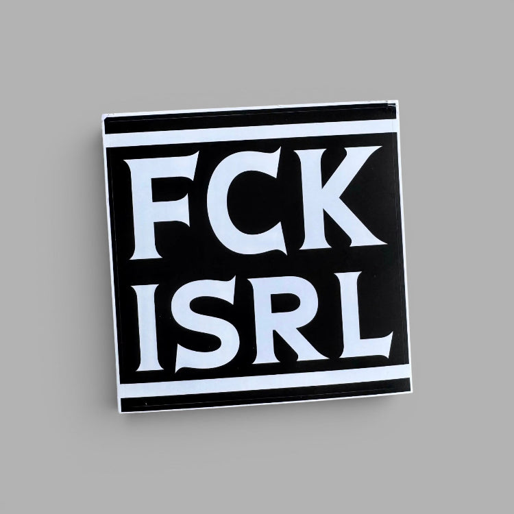 A square sticker or decal with the text 'FCK ISRL' in large white serif letters on a black background, bordered by white stripes at the top and bottom, shown on a plain gray background.