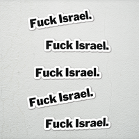 Fuck Israel Vinyl Sticker – 10 or 20 Pack