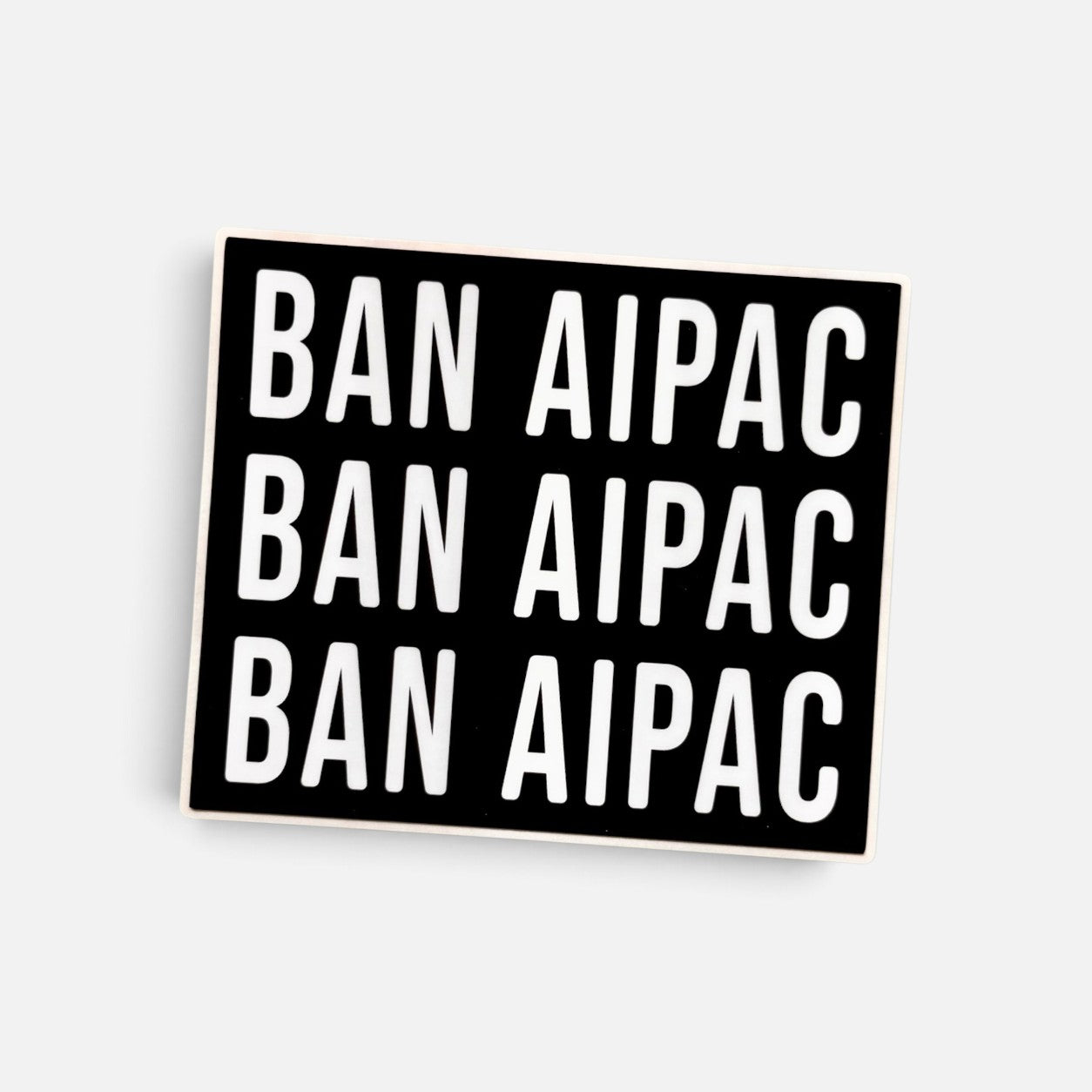 Silenced Roots 4-inch square vinyl sticker featuring the bold white text BAN AIPAC repeated on a black background.