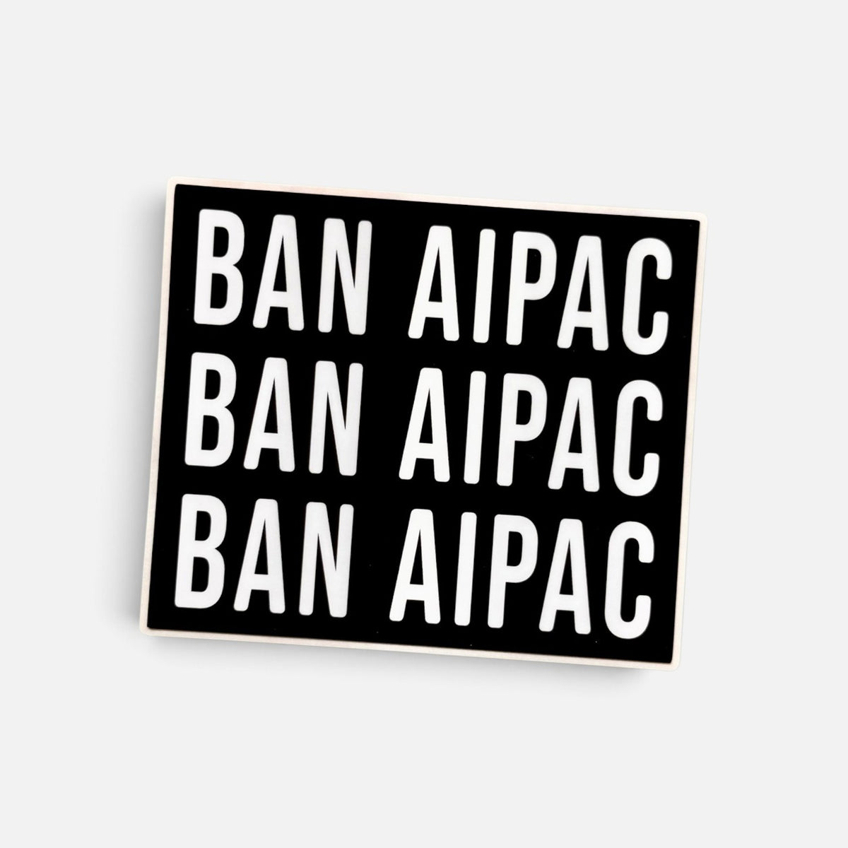 Silenced Roots 4-inch square vinyl sticker featuring the bold white text BAN AIPAC repeated on a black background.